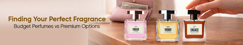 Budget Perfumes vs Premium: Your Perfect Engage Match