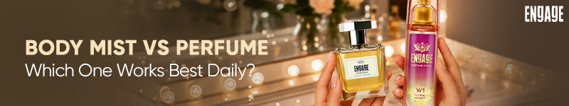 Body Mist vs Perfume: Which One Wins Your Daily Routine?